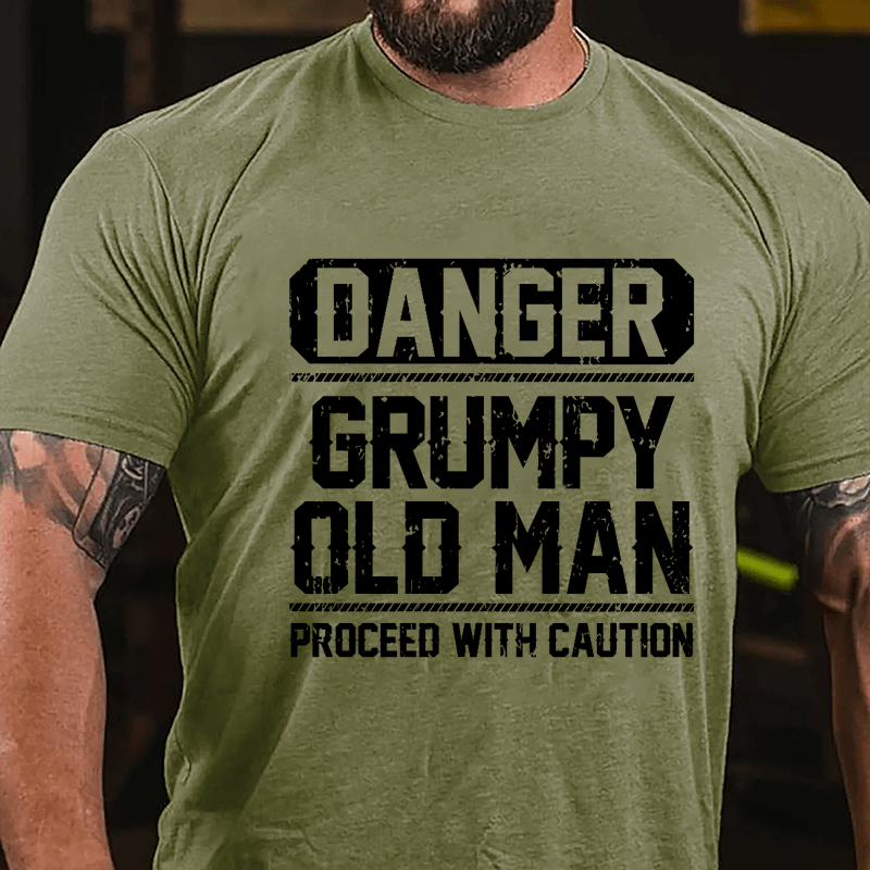 Danger Grumpy Old Man Proceed With Caution Cotton T-shirt