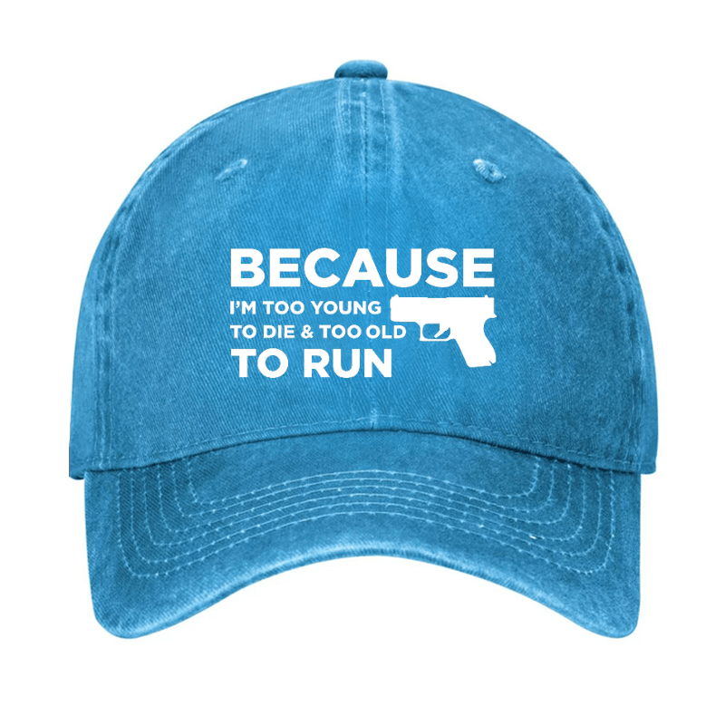 USA Because Im Too Young to Die Too Old to Run Cap