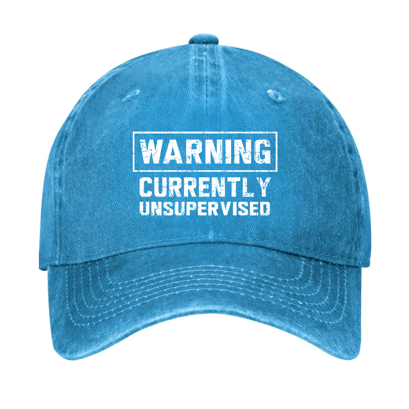 Warning Currently Unsupervised Cap