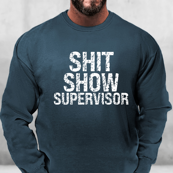 Shit Show Supervisor Sweatshirt