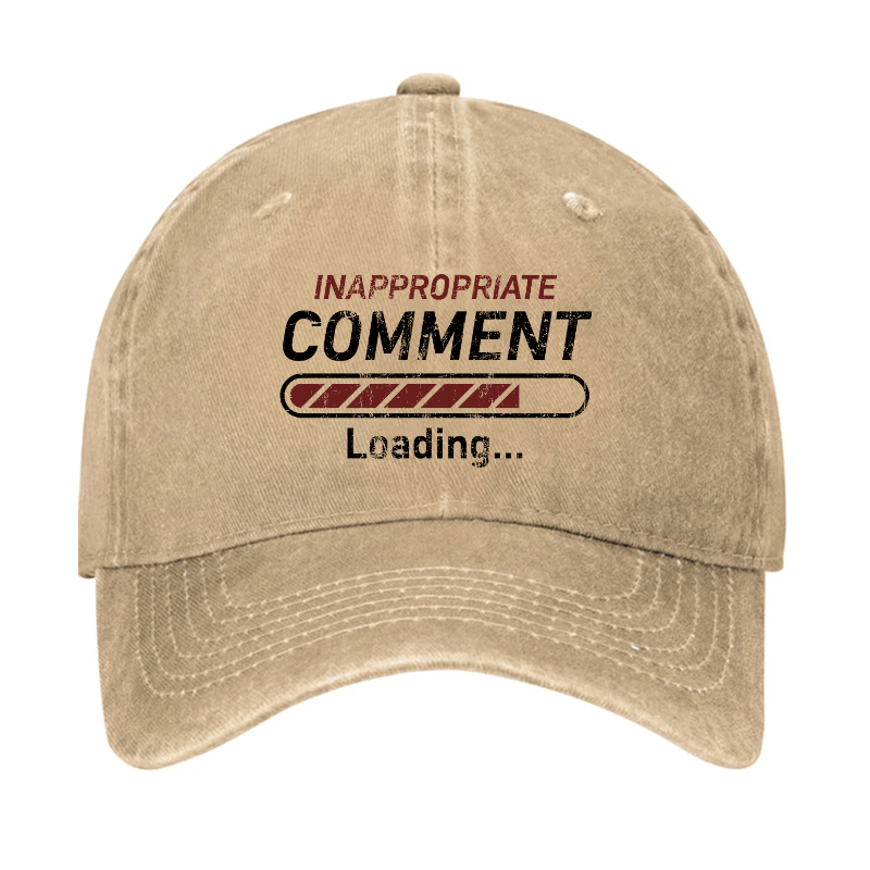 Inappropriate Comment Loading Sarcastic Cap