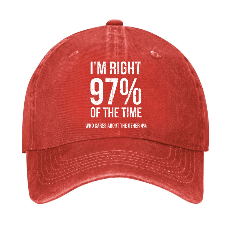 I'm Right 97% Of The Time Who Cares About The Other 4% Cap