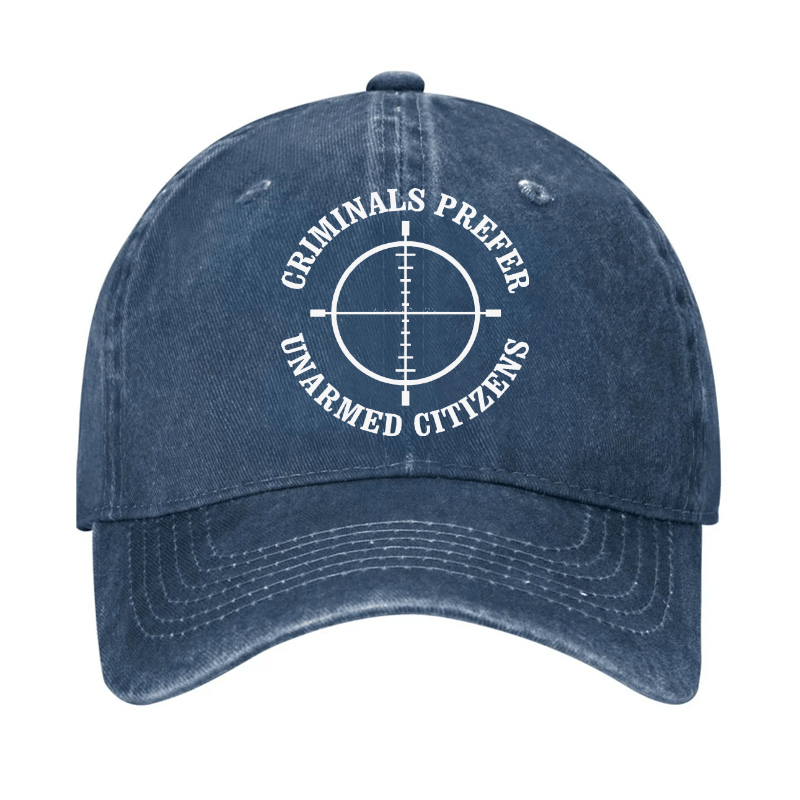 Criminals Prefer Unarmed Citizens Cap