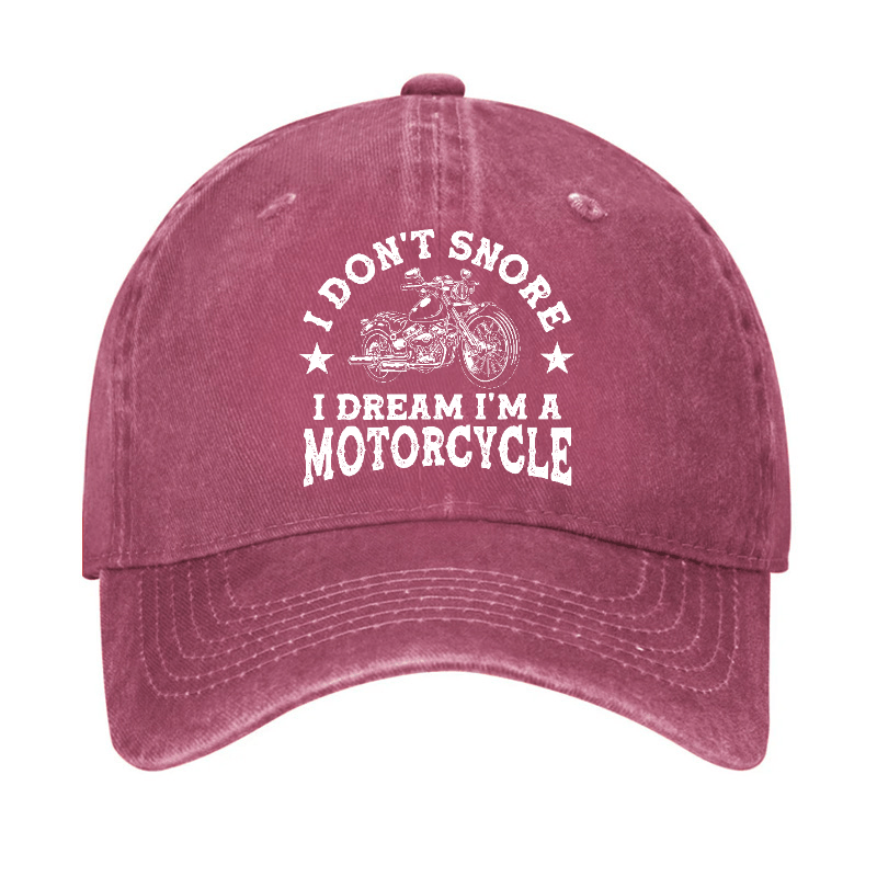 I Don't Snore I Dream I'm A Motorcycle Funny Cap