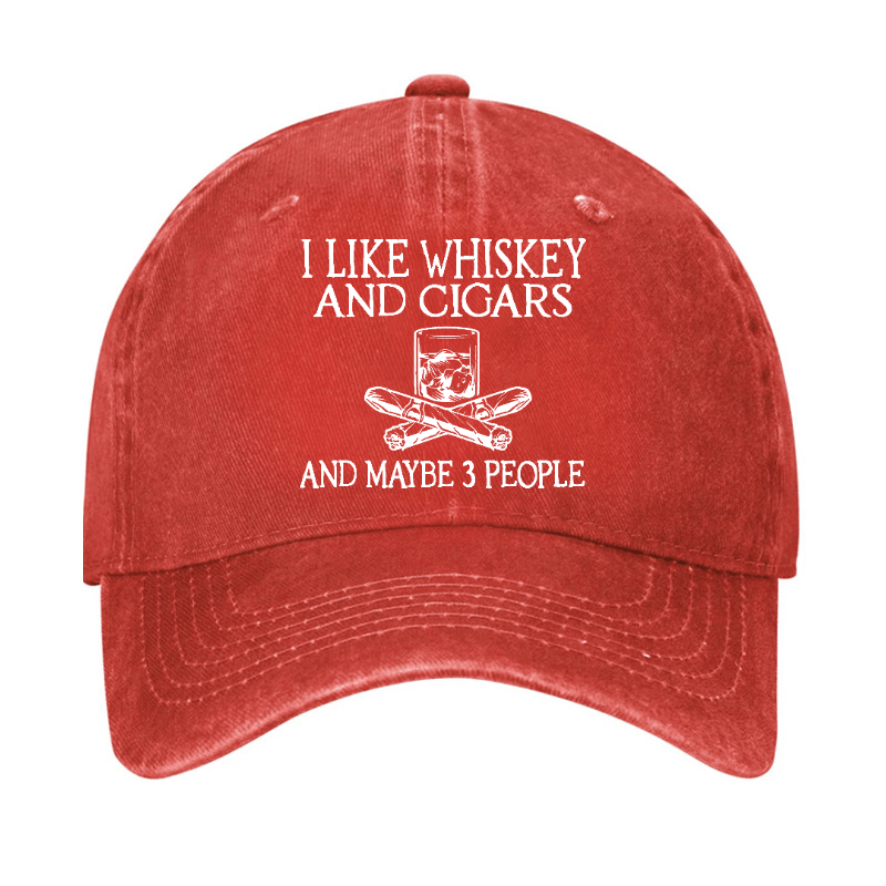 I like Whiskey And Cigars And Maybe 3 People Cap