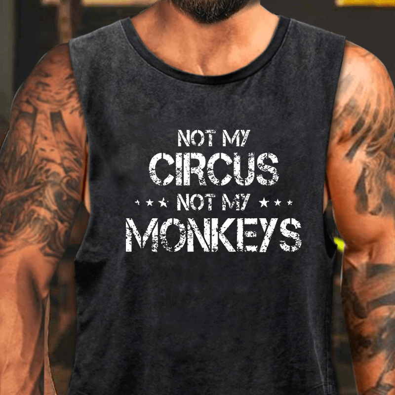 Not My Circus Not My Monkeys Washed Tank Top