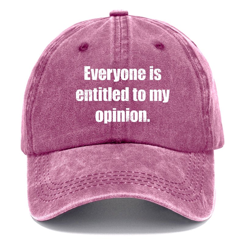 Everyone Is Entitled To My Opinion Funny Print Cap