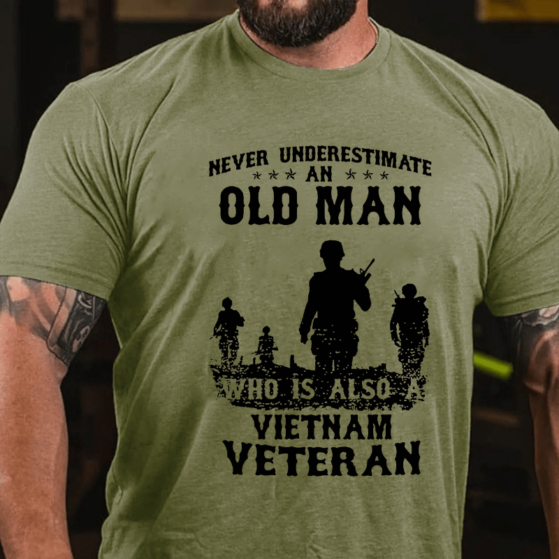 Never Underestimate An Old Man Vietnam Veteran Cotton T-shirt