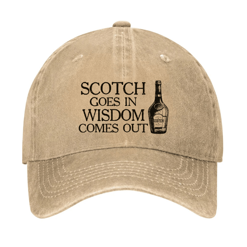 Scotch Goes In Wisdom Comes Out Cap