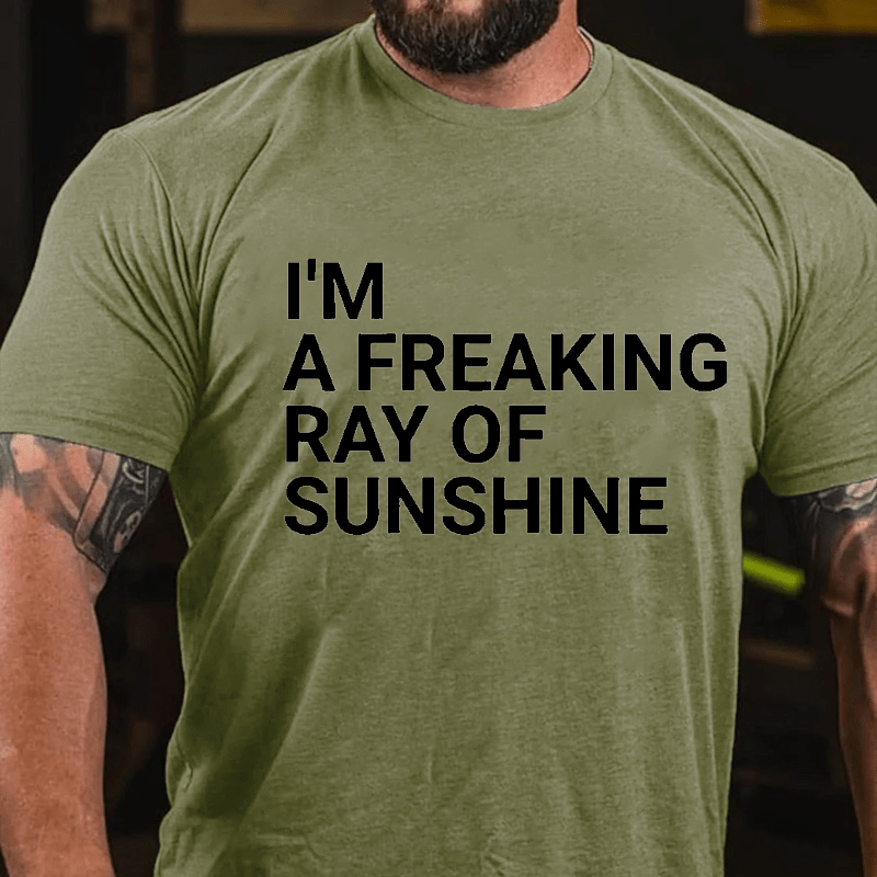 I'm A Freaking Ray Of Sunshine Funny Joke Cotton T-shirt