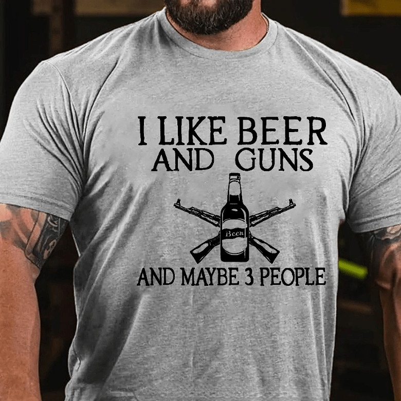 I Like Beer And Guns And Maybe 3 People Funny Men's Cotton T-shirt