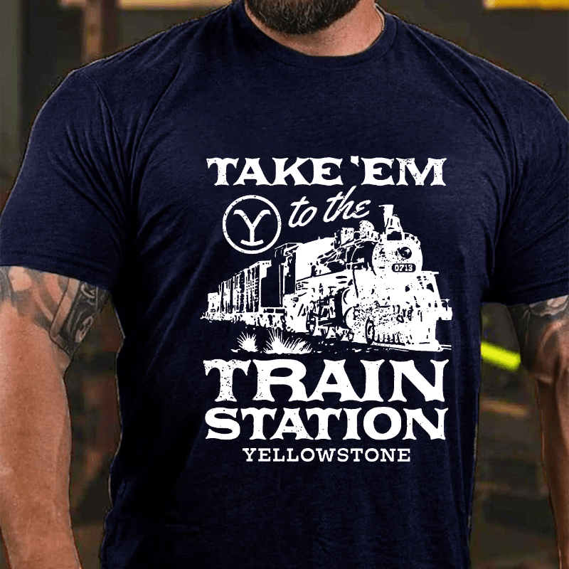 Take'em To The Train Station Yellowstone Cotton T-shirt
