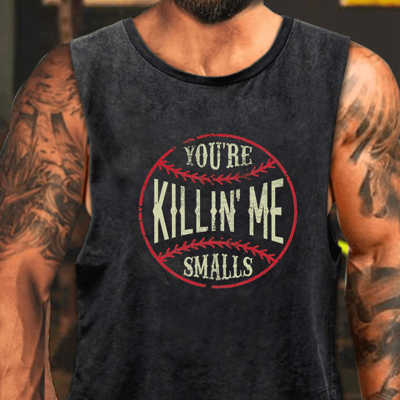 You're Killin' Me Smalls Washed Tank Top