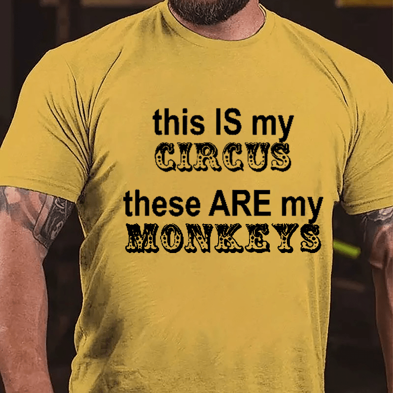 This Is My Circus These Are My Monkeys Men's Funny Cotton T-shirt