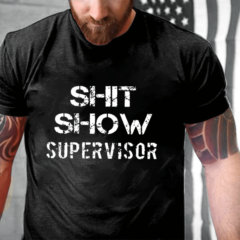 Sh*t Show Supervisor Cotton T-shirt