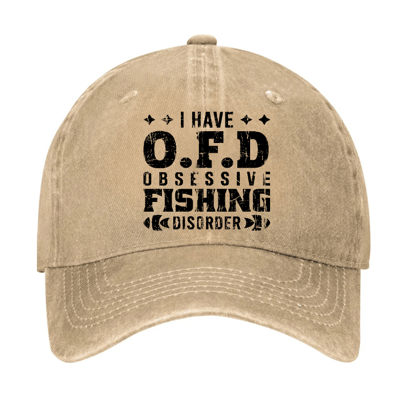 I Have OFD - Obsessive Fishing Disorder Cap