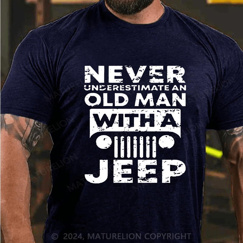 Maturelion Men's T-shirt Never Understimate An Old Man With A Jeep T-shirt