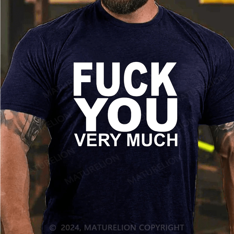 Maturelion fuck you very much Cotton T-shirt