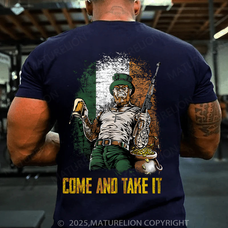 Maturelion St Patrick's T-shirt Irish Come And Take It T-shirt