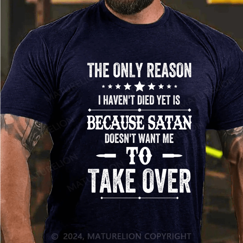 Maturelion Men's T-Shirt The Only Reason I Haven't Died Yet Cotton T-shirt