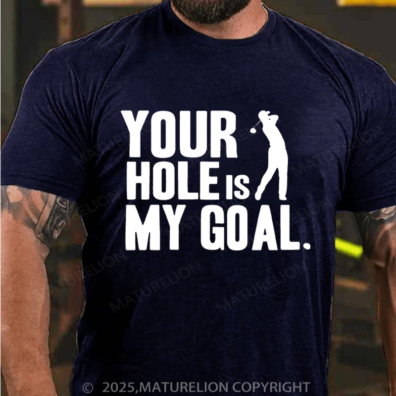 Maturelion Men's T-shirt Hole Is My Goal T-shirt