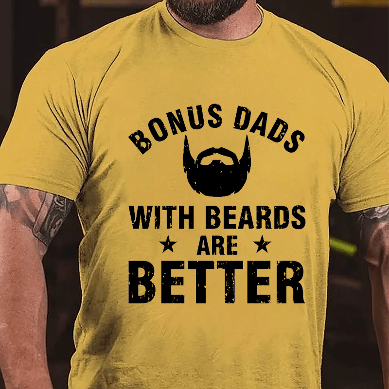 Bonus Dads With Beards Are Better Cotton T-shirt