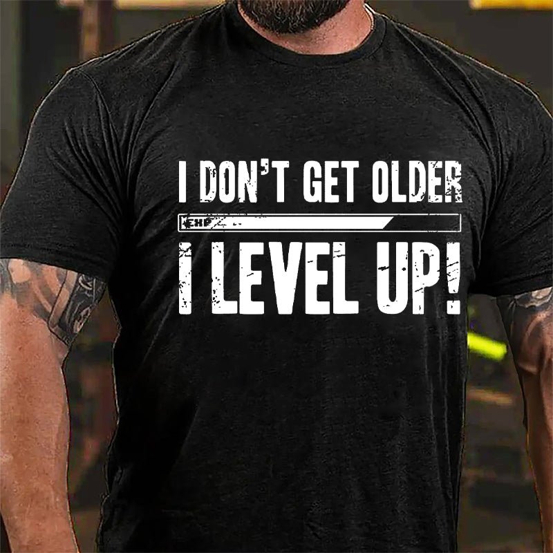 I Don't Get Older I Level Up Men's Cotton T-shirt