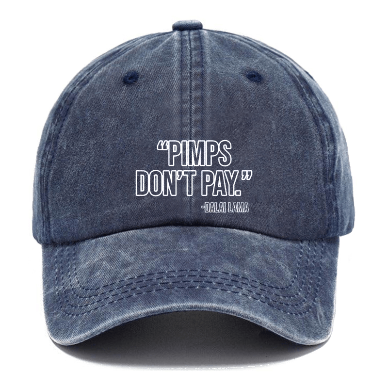 "Pimps Don't Pay." -Dalai Lama Cap