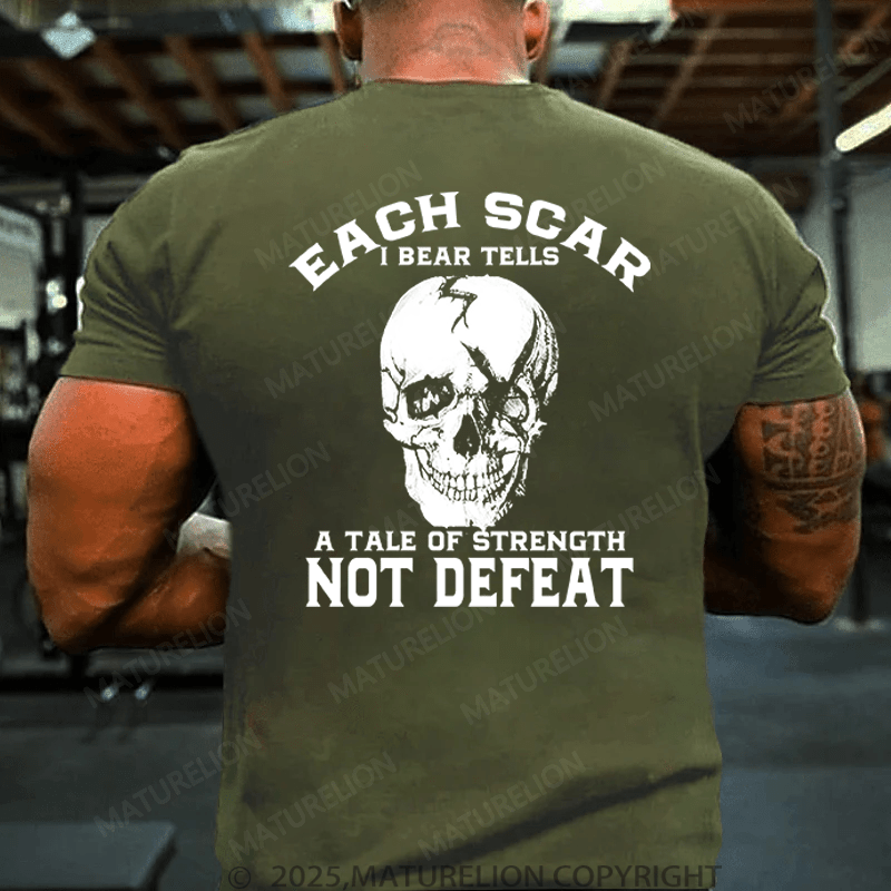 Maturelion Men's T-Shirt Each Scar I Bear Tells A Tale Of Strength, Not Defeat T-Shirt