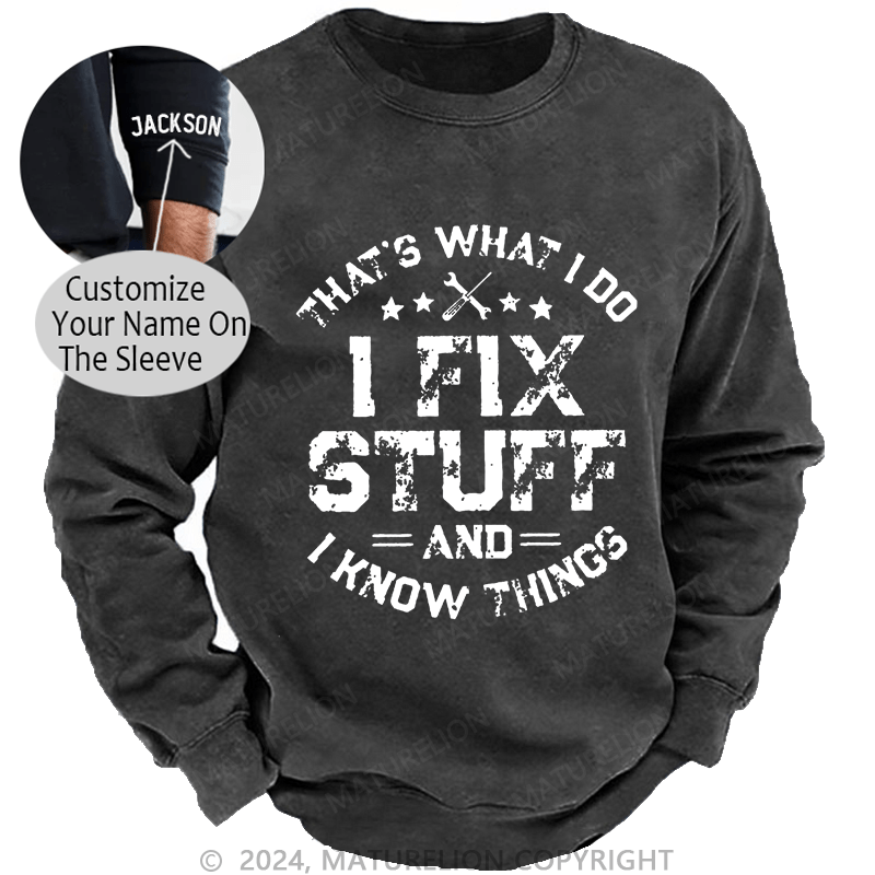 Maturelion Men's Sweatshirt That's What I Do I Work In The Garage And I Know Things Custom Sweatshirt