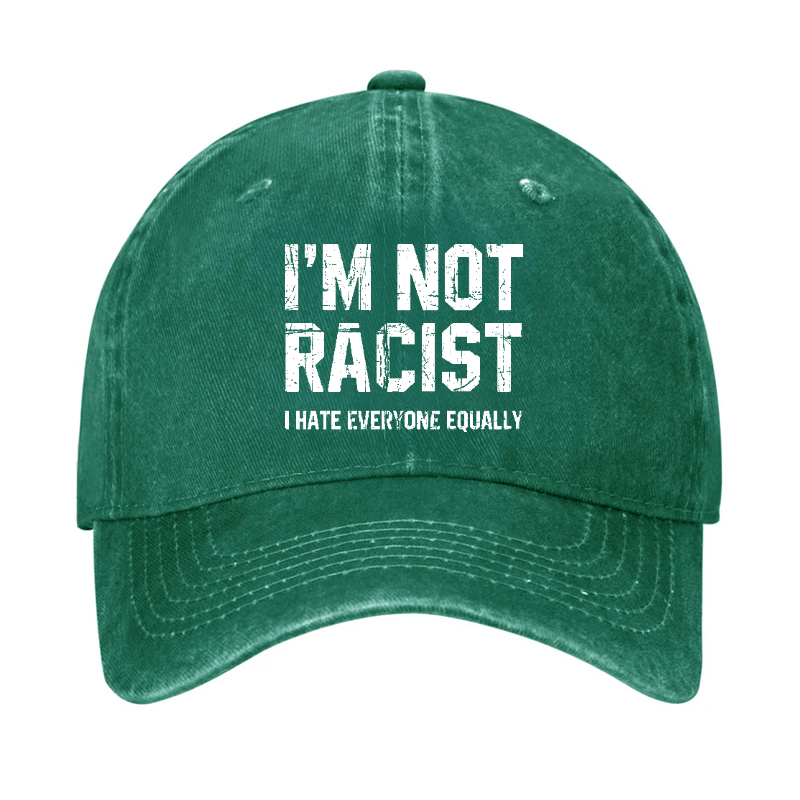 I'm Not Racist I Cape Everyone Equally Funny Sarcastic Cap