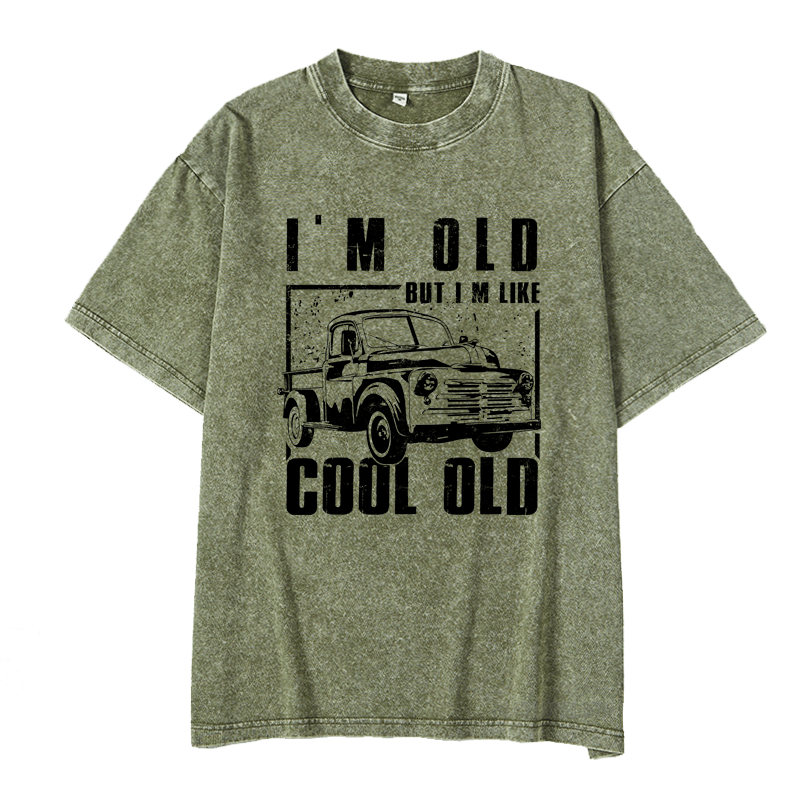 MATURELION I'M OLD BUT IM LIKE COOL OLD DTG PRINTING WASHED COTTON T-SHIRT