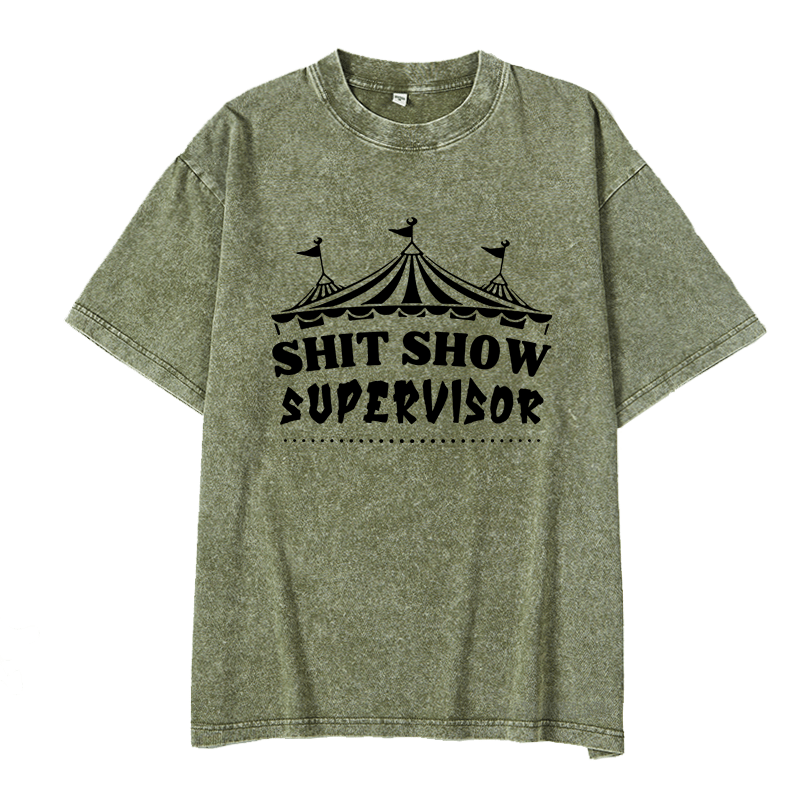 MATURELION SHIT SHOW SUPERVISOR DTG PRINTING WASHED COTTON T-SHIRT