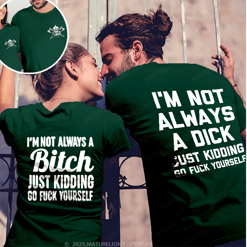 Maturelion I'm Not Always A Dick & I'm Not Always A Bitch Couple T-Shirt