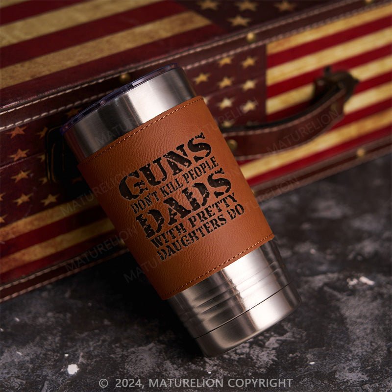 Maturelion Guns Don't Kill People Funny Dads 20oz Tumbler Travel Cup