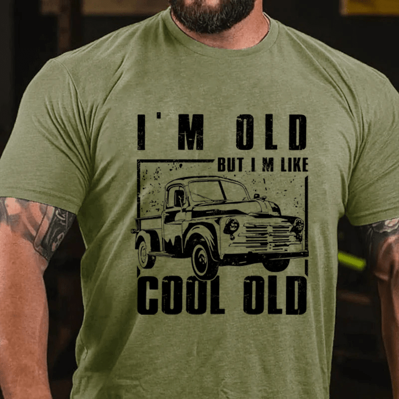 MATURELION I'M OLD BUT IM LIKE COOL OLD COTTON T-SHIRT