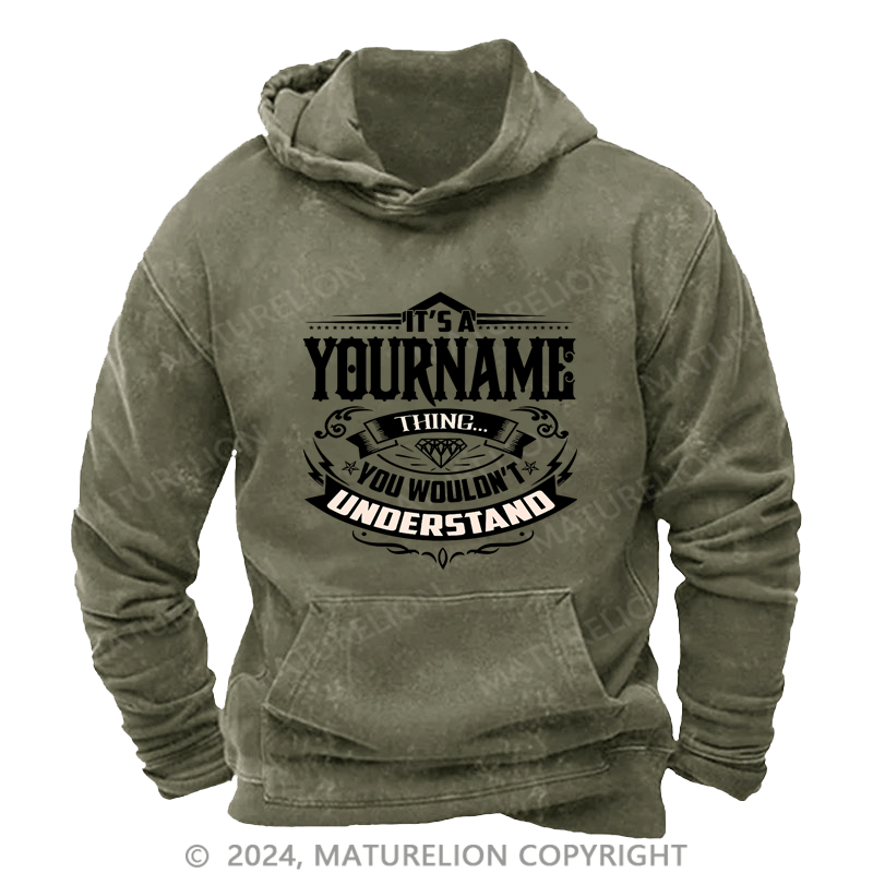 Maturelion Custom Hoodie It's A Your Name Thing You Wouldn't Understand Hoodie