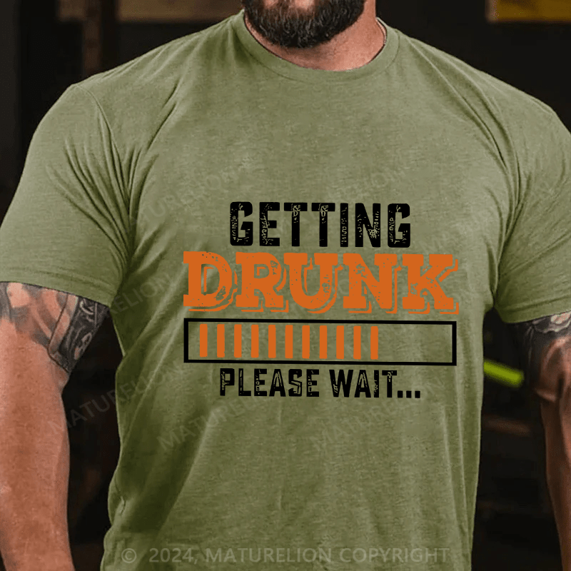 Maturelion Men's T-Shirt Getting Drunk Please Wait Cotton T-Shirt