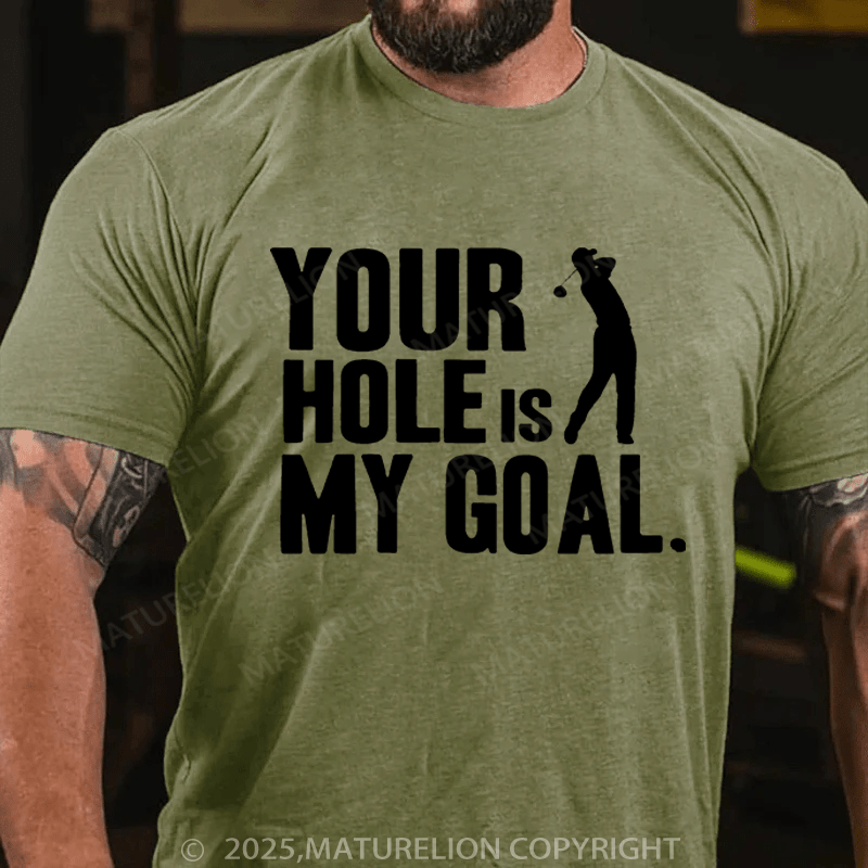 Maturelion Men's T-shirt Hole Is My Goal T-shirt