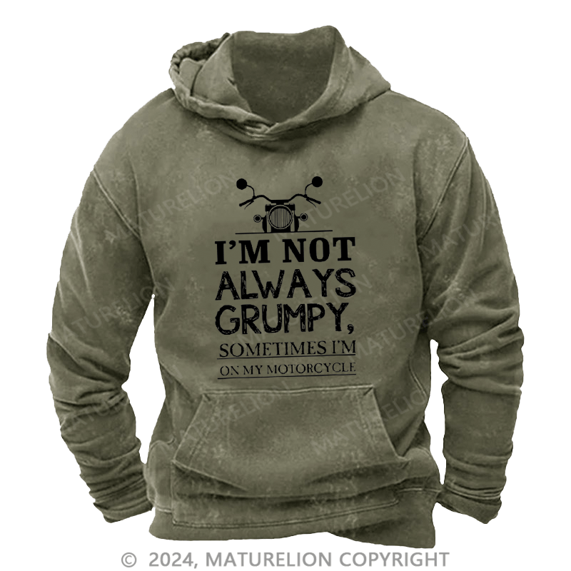 Maturelion Men's Hoodie I'm Not Always Grumpy Sometimes I'm On My Motorcycle Hoodie