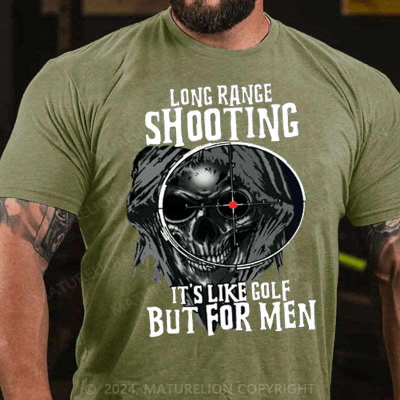 Maturelion Long Range Shooting It's Like Golf But For Men Cotton T-shirt