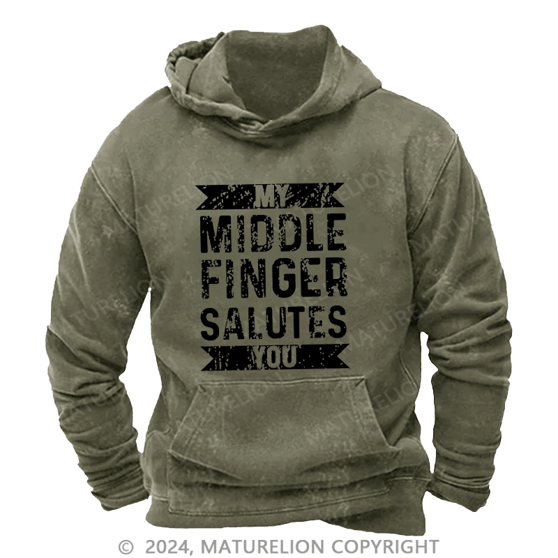 Maturelion Men's Hoodie My Middle Finger Salutes You Hoodie