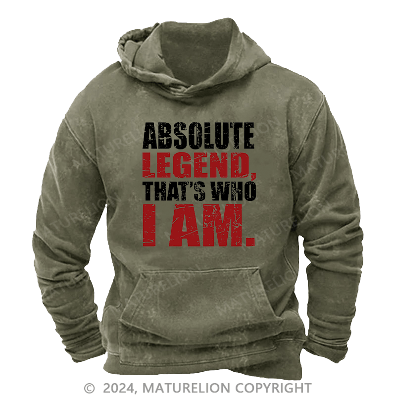 Maturelion Men's Hoodie Absolute Legend That's Who I Am Hoodie