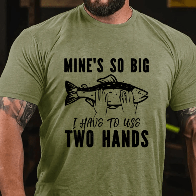 MATURELION MINE'S SO BIG I HAVE TO USE TWO HANDS COTTON T-SHIRT