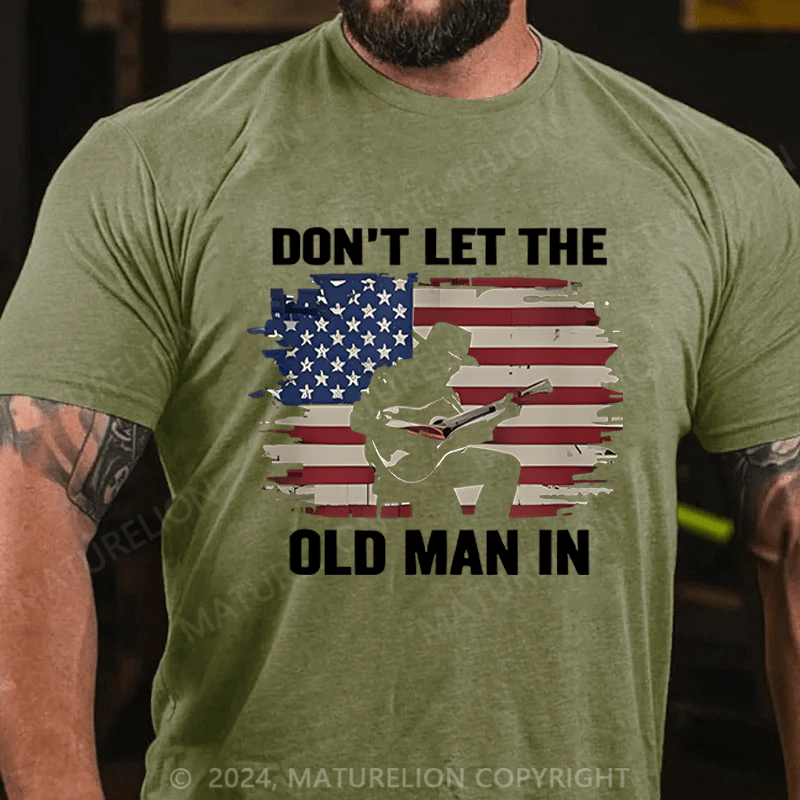 Maturelion Men's T-Shirt Don't Let The Old Man In Cotton T-Shirt