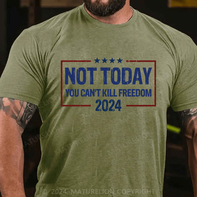 Maturelion Trump Not Today You Cant Kill Freedom T-Shirt