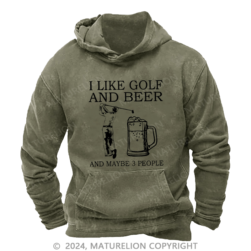 Maturelion Men's Hoodie I Like Golf And Beer And Maybe 3 People Washed Hoodies