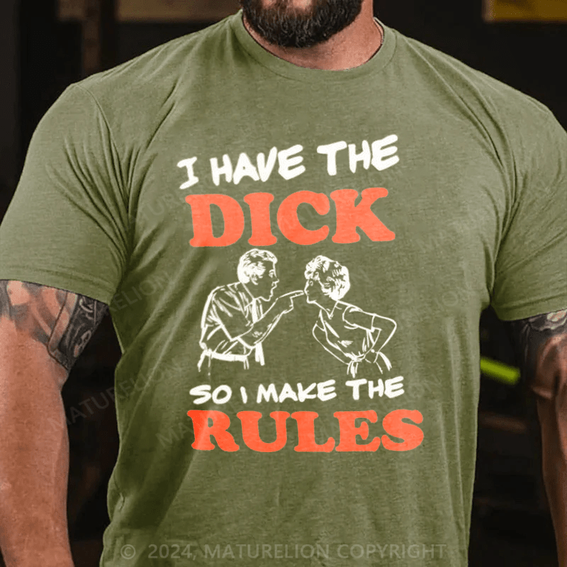 Maturelion i have the dick so i make the rules Cotton T-shirt