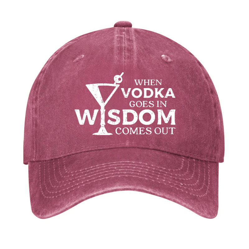 When Vodka Goes In Wisdom Comes Out Cap