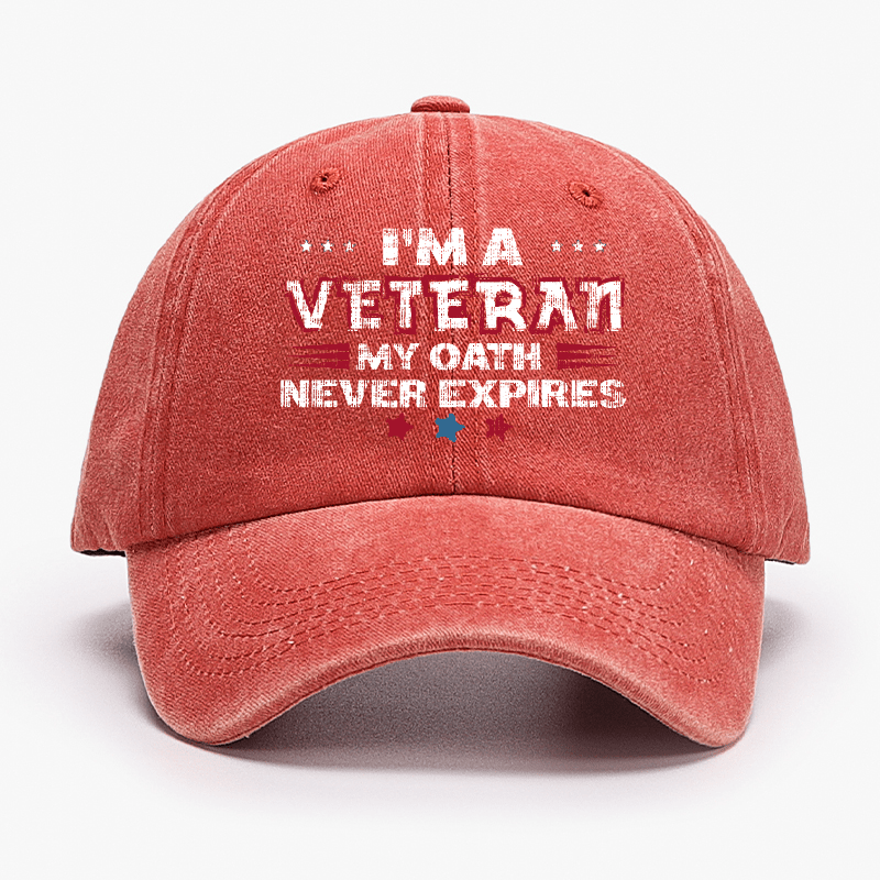 I'm A Veteran My Oath Never Expires Cap